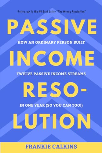 Passive Income Resolution: How an Ordinary Person Built Twelve Pa...