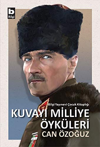 Kuvayı Milliye Öyküleri: Bilgi Yayınevi Çocuk Kitaplığı