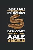 Reicht Mir Die Rute Ihr Narren Der König Will Aale Angeln: Angeln Angler Fischer Notizbuch Tagebuch Liniert 6X9 Zoll Notizheft Planer Geschenk