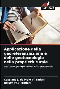 Applicazione della georeferenziazione e delle geotecnologie nella proprietà rurale: Uno spazio aperto per la consulenza professionale (Italian Edition)