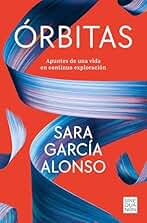 Órbitas: Apuntes de una vida en continua exploración