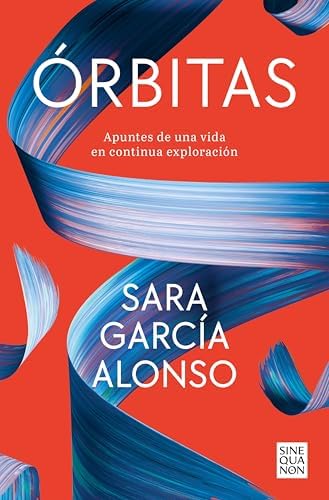 Órbitas: Apuntes de una vida en continua exploración
