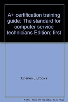 Hardcover A+ Certification Training Guide: The Standard for Computer Service Technicians Book