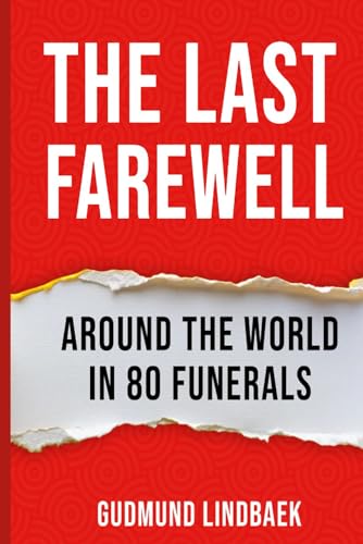 The Last Farewell - Around the World in 80 Funerals
