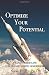 Optimize Your Potential: Transformed Life for Transforming Leadership