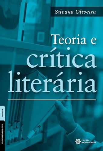 Teoria e crítica literária - Oliveira, Silvana