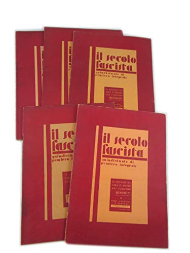 IL SECOLO FASCISTA - QUINDICINALE DI PENSIERO INTEGRALE - IL SECOLO XX SARA' IL SECOLO DEL FASCISMO MUSSOLINI -N°6 LIBRI - N° 8-9/20-21/4/13-14/7/19