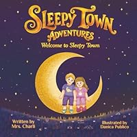 Sleepy Town Adventures: Welcome to Sleepy Town 1972822004 Book Cover