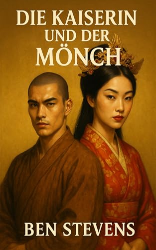 Die Kaiserin und der Mönch (Ein Ennin-Rätsel Nr. 3) (Ennin – Der japanische Detektiv)