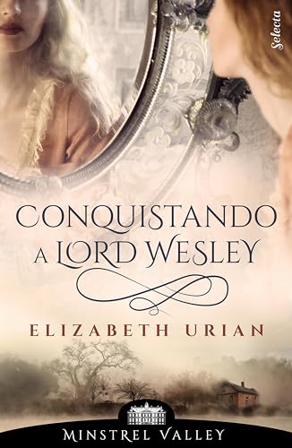 9.- Conquistando a lord Wesley