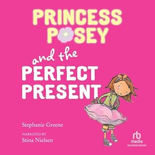 Princess Posey and the Perfect Present Audiolibro Por Stephanie Greene arte de portada
