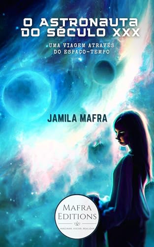O Astronauta do Século XXX. Uma Viagem Através do Espaço-Tempo (Coleção Scifi 21)