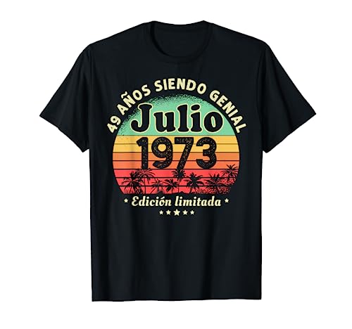 49 Años Cumpleaños Julio 1973 Hombre Mujer Julio 1973 49 Camiseta
