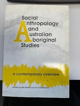 Social anthropology and Australian aboriginal studies: A contemporary overview