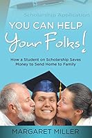 You Can Help Your Folks!: How a Student on Scholarship Saves Money to Send Home to Family 1635012767 Book Cover