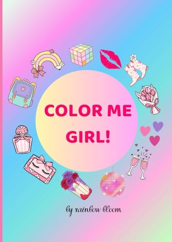 COLOR ME GIRL!: Fun, Fashion and Flowers to Color Your Way