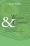 Wisdom & Creation: The Theology of Wisdom Literature