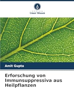 Erforschung von Immunsuppressiva aus Heilpflanzen (German Edition)