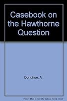 Casebook on the Hawthorne Question 0690178514 Book Cover