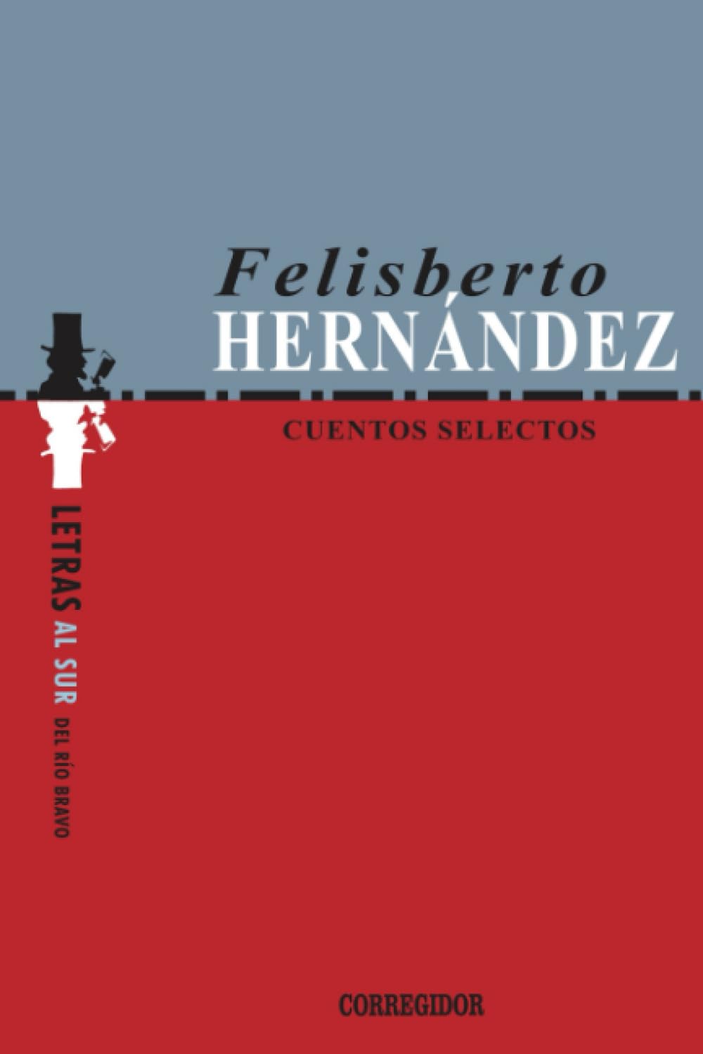 Felisberto Hernández: Cuentos selectos (Letras al sur del río Bravo)