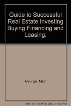 Hardcover Guide to successful real estate investing, buying, financing, and leasing Book