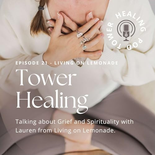 21. Grief, Spirituality and so much more with Lauren Gilhula from Living on Lemonade.