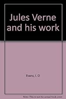 Jules Verne and His Work 0080115667 Book Cover