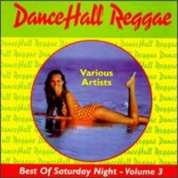 Dancehall Reggae 3 Best of Saturday Night