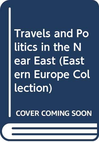 Travels and Politics in the Near East (Eastern ... 0405027648 Book Cover