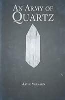 An Army of Quartz 1514645173 Book Cover