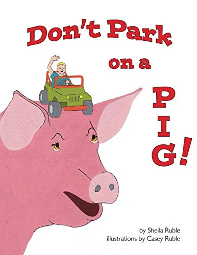 DON'T PARK ON A PIG!