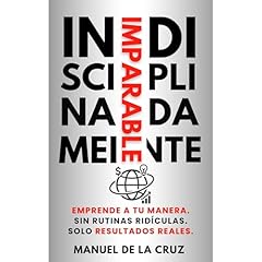 INDISCIPLINADAMENTE IMPARABLE Audiolibro Por Manuel De la Cruz arte de portada