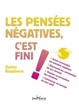 Les pensées négatives, c'est fini ! (C'est fini ! c'est parti !)