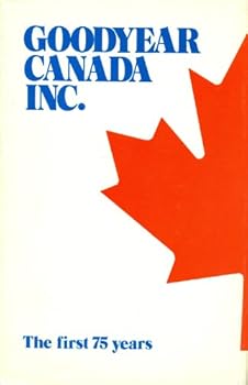 Hardcover Goodyear Canada Inc, the First 75 Years Book