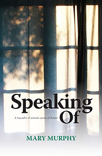 Speaking Of: A houseful of eclectic works of fiction