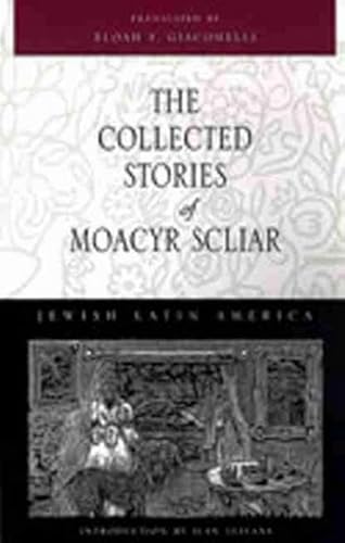 The Collected Stories of Moacyr Scliar (Jewish Latin America Series)