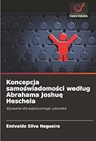 Koncepcja samoswiadomosci wedlug Abrahama Joshue Heschela (Polish Edition) 6208491568 Book Cover