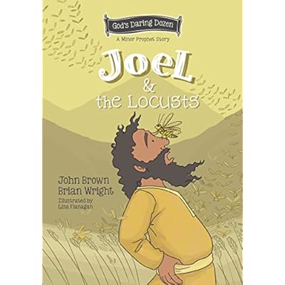 Joel and the Locusts: The Minor Prophets, Book 7