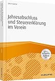  Jahresabschluss und Steuererklärung im Verein - inkl. Arbeitshilfen online (Haufe Fachbuch)