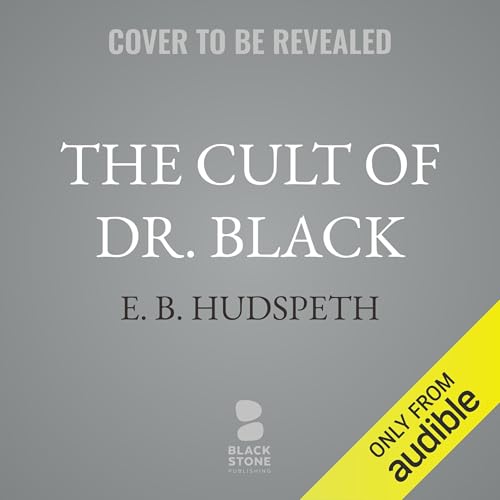 The Cult of Dr. Black Audiolivro Por E. B. Hudspeth capa