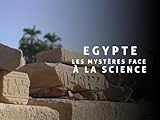  Egypte : les mystères face à la science