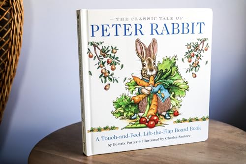The Classic Tale of Peter Rabbit Touch and Feel Board Book: A Touch and Feel Lift the Flap Board Boo