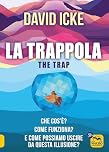 La trappola-The trap. Che cos'è? Come funziona? E come possiamo uscire da questa illusione?