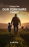 Coming of Age - Our Yorkshire Farm