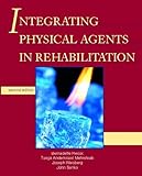 Integrating Physical Agents in Rehabilitation (2nd Edition)