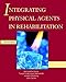 Integrating Physical Agents in Rehabilitation (2nd Edition)