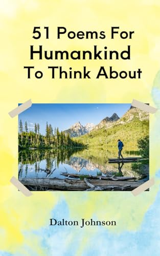 51 Poems For Humankind To Think About