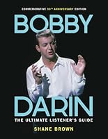 Bobby Darin: The Ultimate Listener's Guide: Commemorative 50th Anniversary Edition (Listener's Guides) B0CR8SC7ZS Book Cover