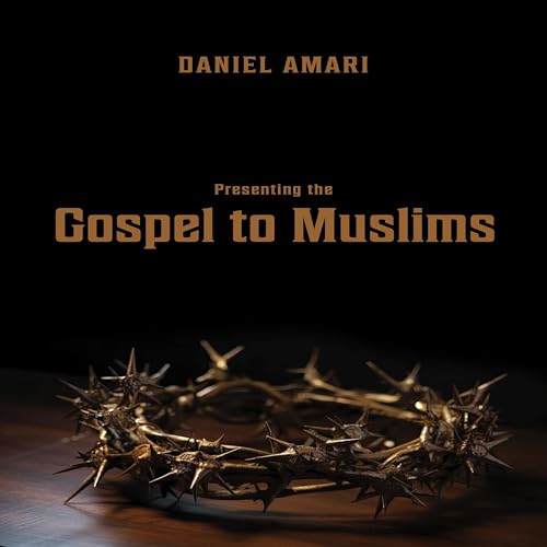 Presenting the Gospel to Muslims by Daniel Amari episode artwork