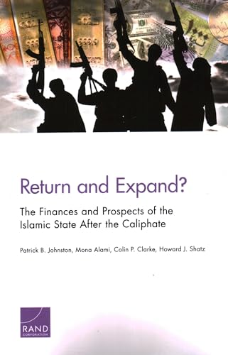 Return and Expand?: The Finances and Prospects of the Islamic State After the Caliphate
